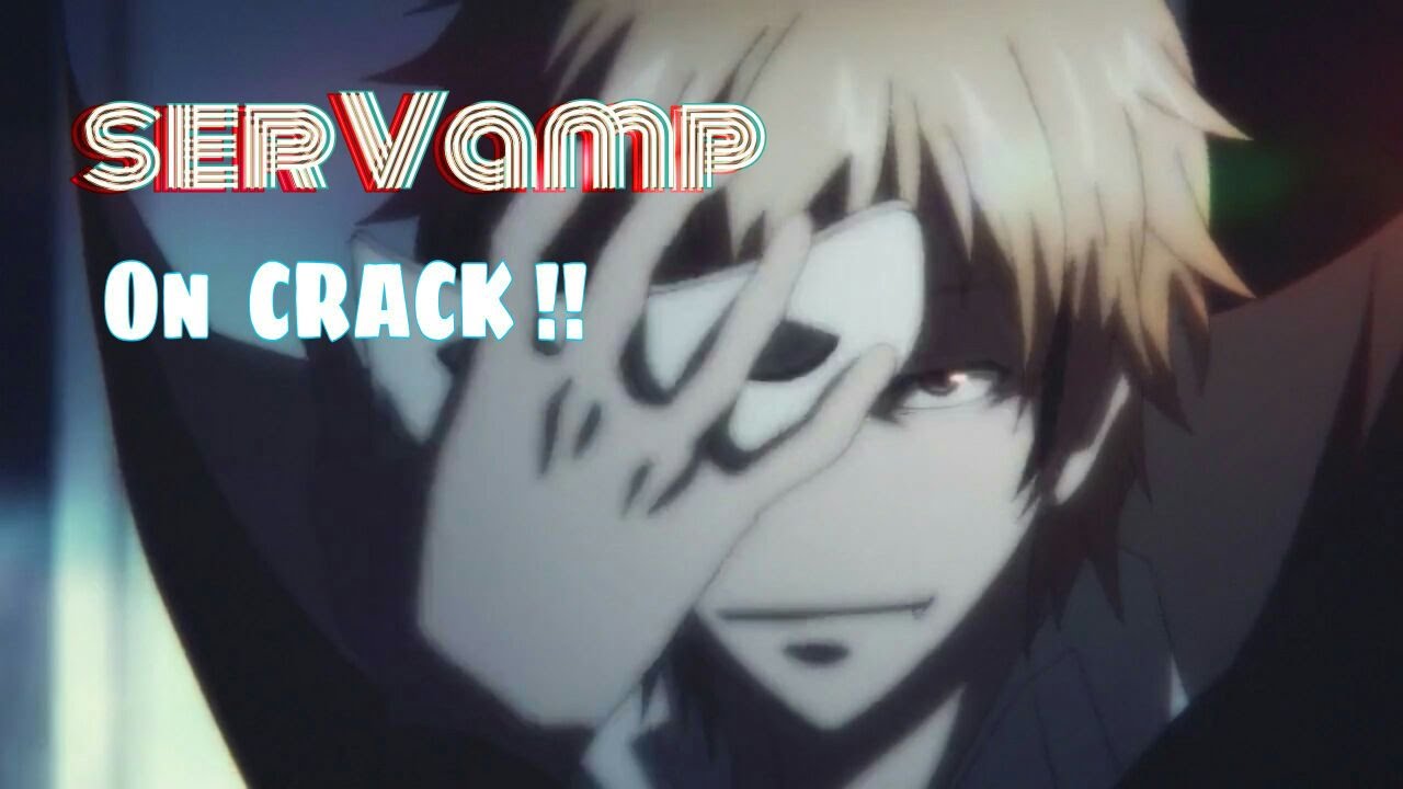 Attack On Servamp ||  CRACK #3