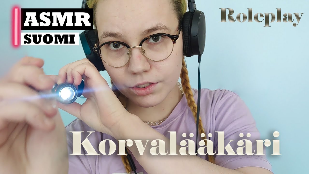 ASMR SUOMI - Korvalääkäri putsaa sun korvat