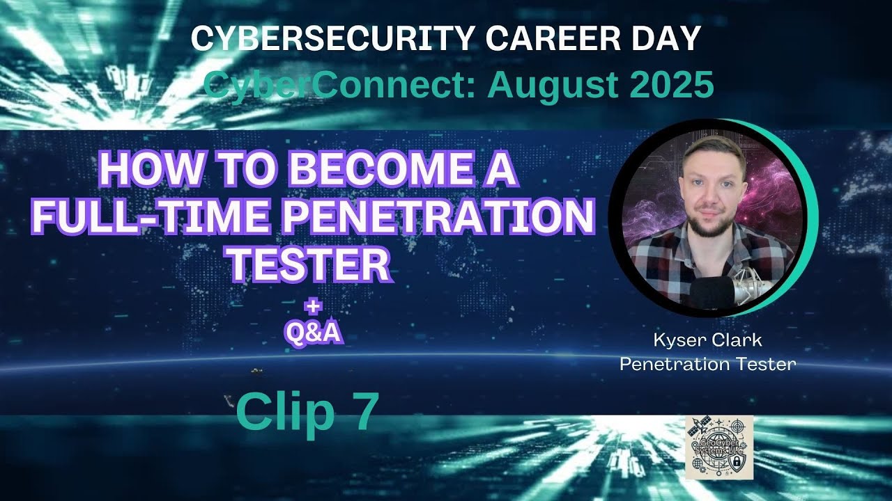 CyberConnect: August 2025 | Session 5 - How to Become a Full-Time Penetration Tester Clip 7
