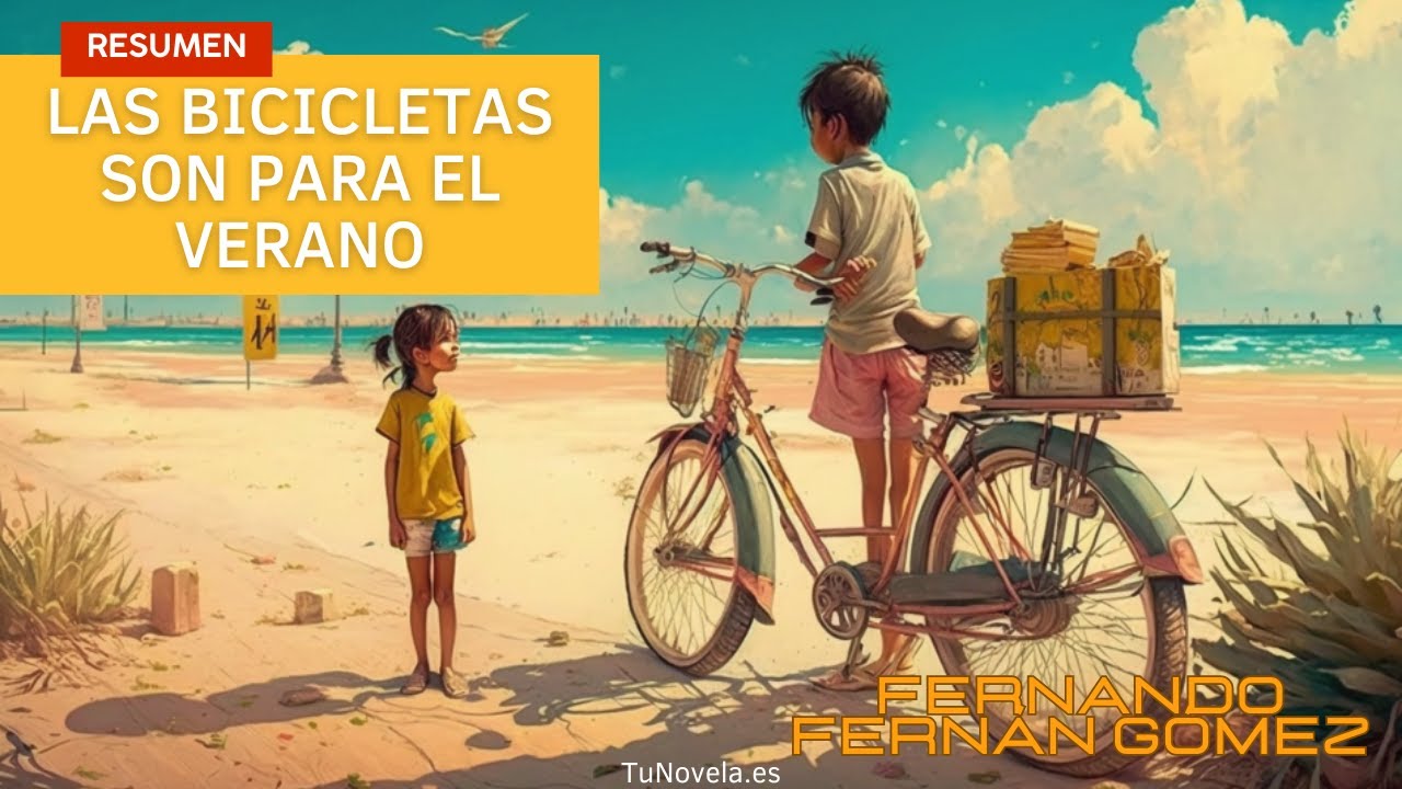 Resumen completo de «Las bicicletas son para el verano» de Fernando Fernán Gómez