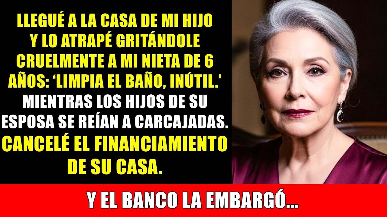 Llegué a casa de mi hijo y lo oí gritar a mi nieta de 6 años  “Limpia el baño, inútil”