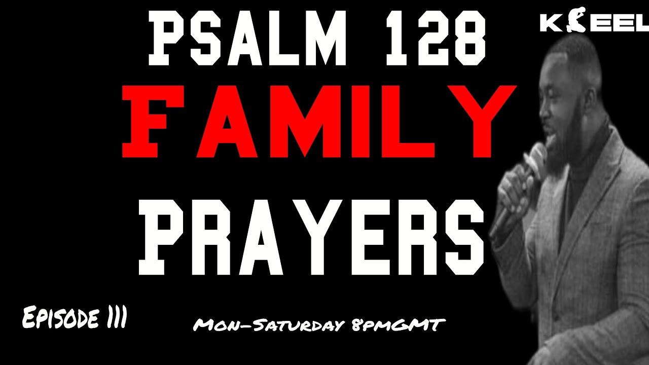 Family Prayers for Today | Psalm 128 | God’s Blessing Over Your Household