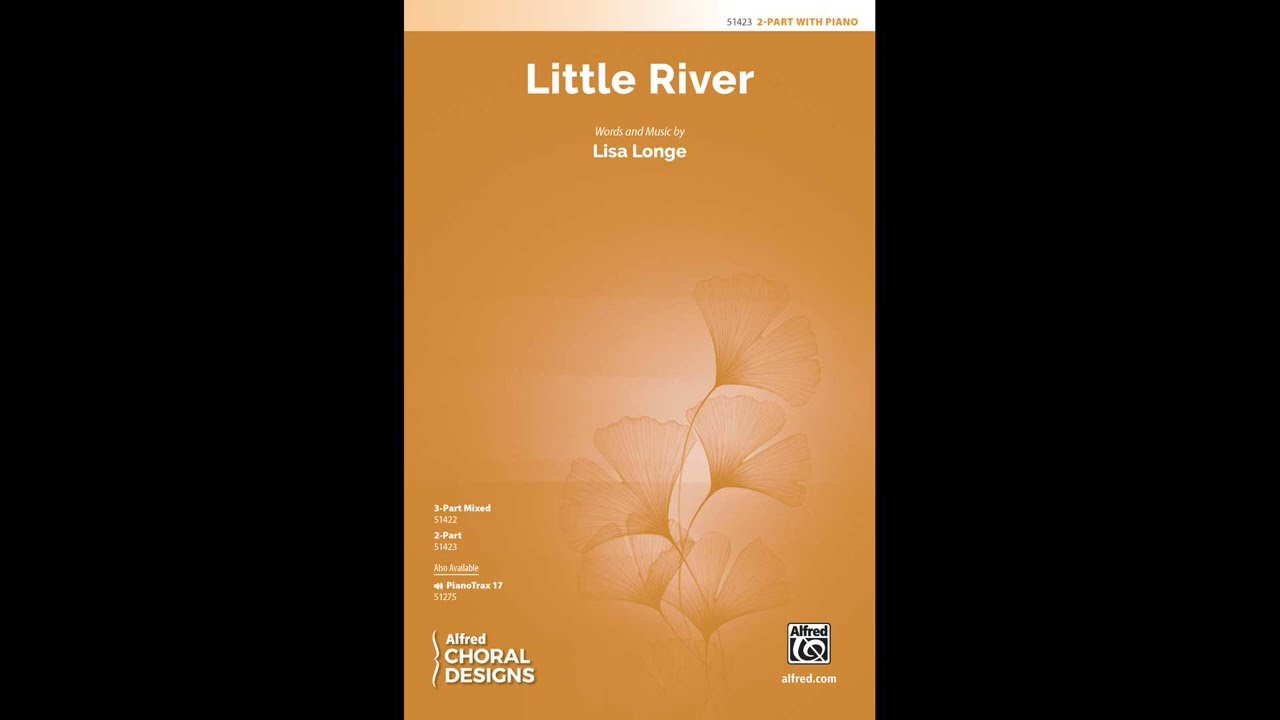 Little River (2-Part) by Lisa Longe – Score & Sound