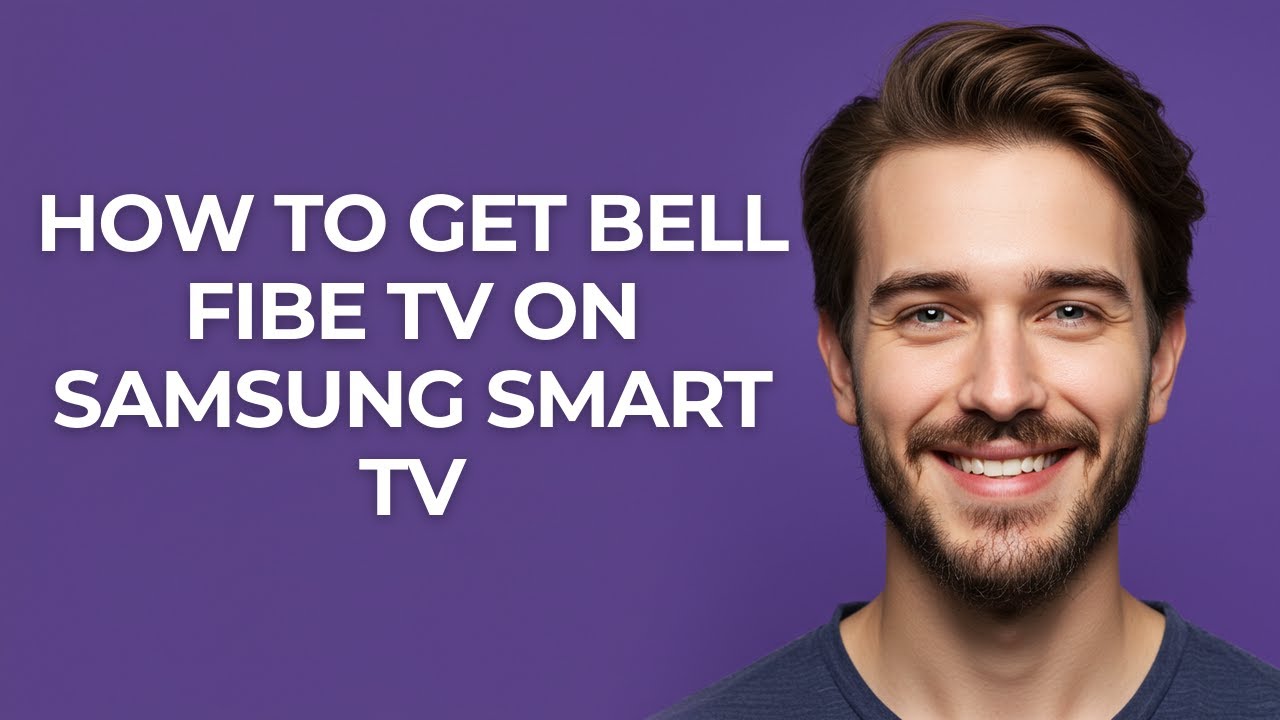 How To Get Bell Fibe Tv On Samsung Smart Tv - UPDATED!
