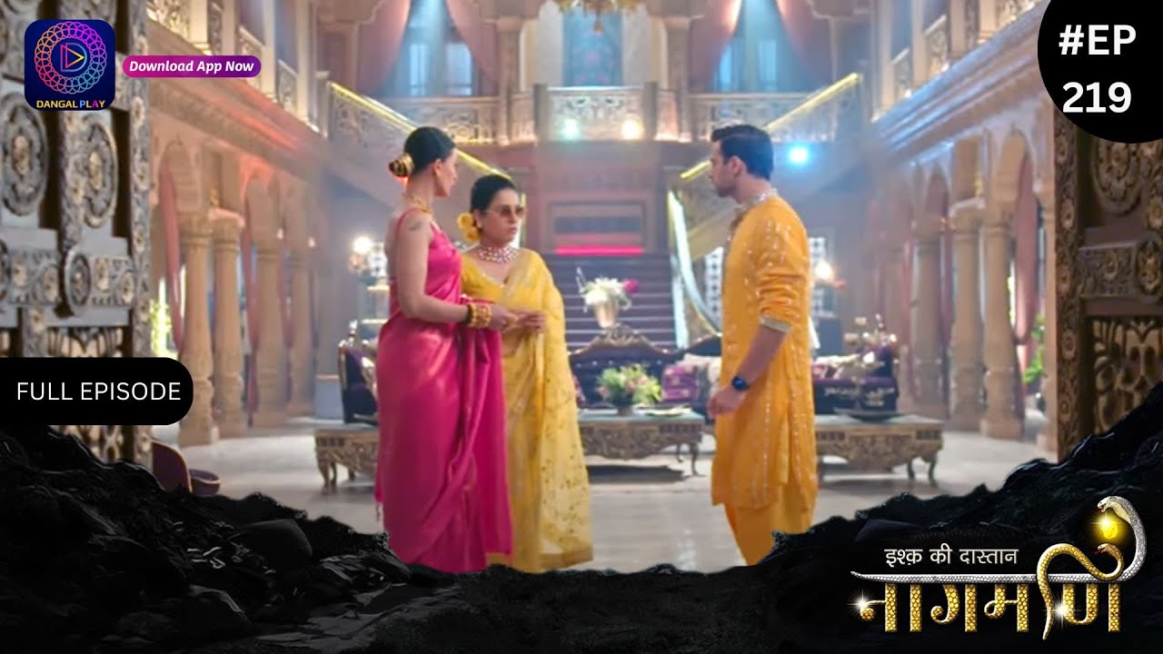 Ishq Ki Dastaan Naagmani | Full Episode 219 | Dangal TV