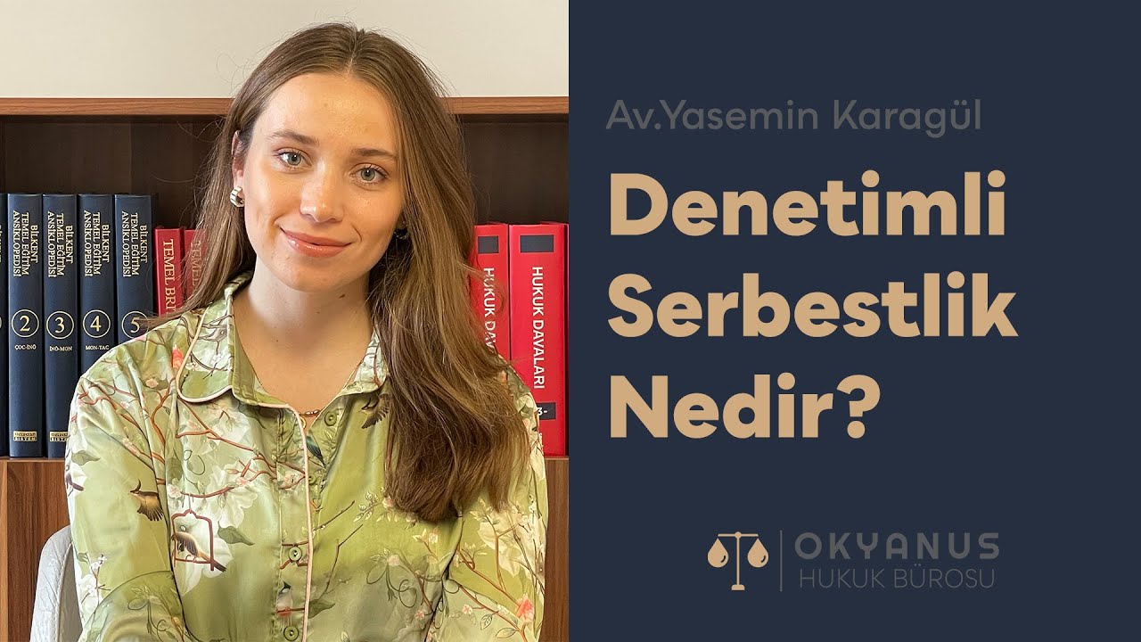 Denetimli Serbestlik Nedir, Şartları Nelerdir? Hangi Suçlarda 3 Yıl Denetimli Serbestlik Uygulanmaz?