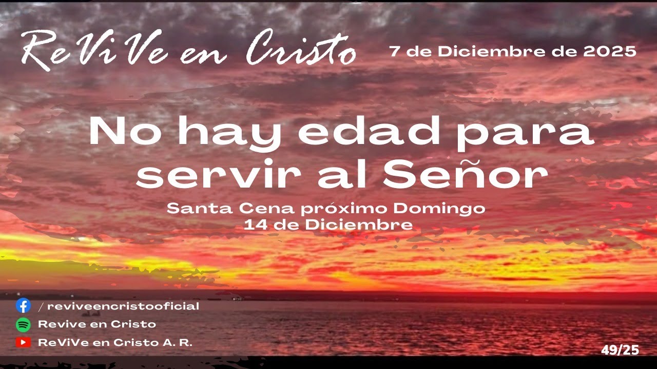 No hay edad para servir al Señor / 7 de Diciembre  2025