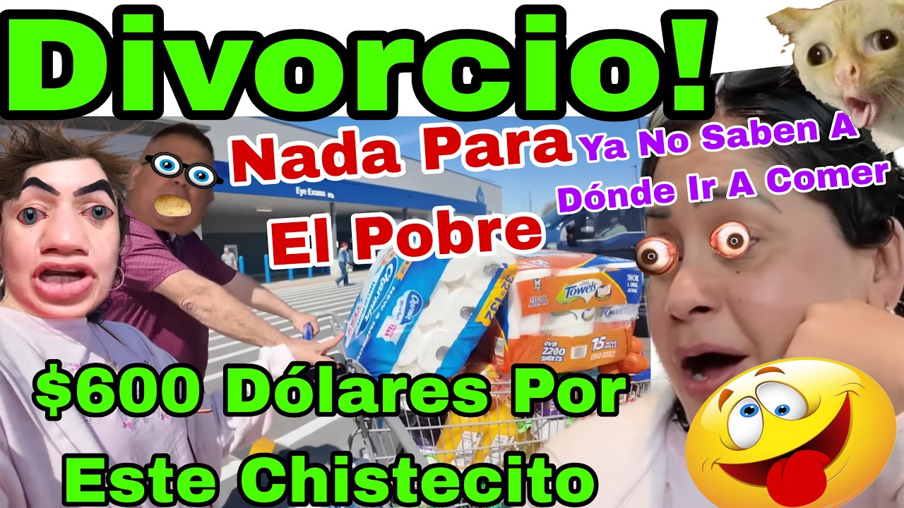 Divorcio❗️😱Nada Para El Pobre 🤯$600 Por Este Chistecito 🛒😳No Saben A Donde  Ir  🙄