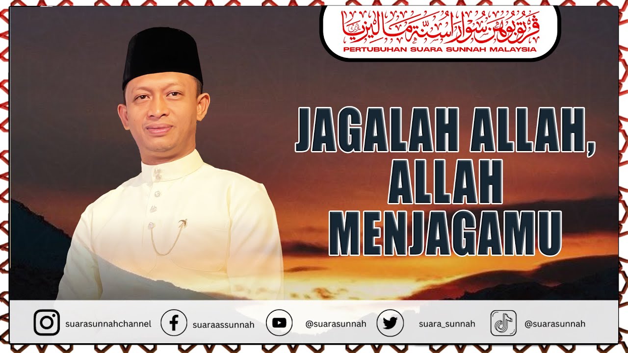 3 Februari 2026 “JAGALAH ALLAH, ALLAH MENJAGAMU”  Ustaz Mohamad Adnin bin Yahya