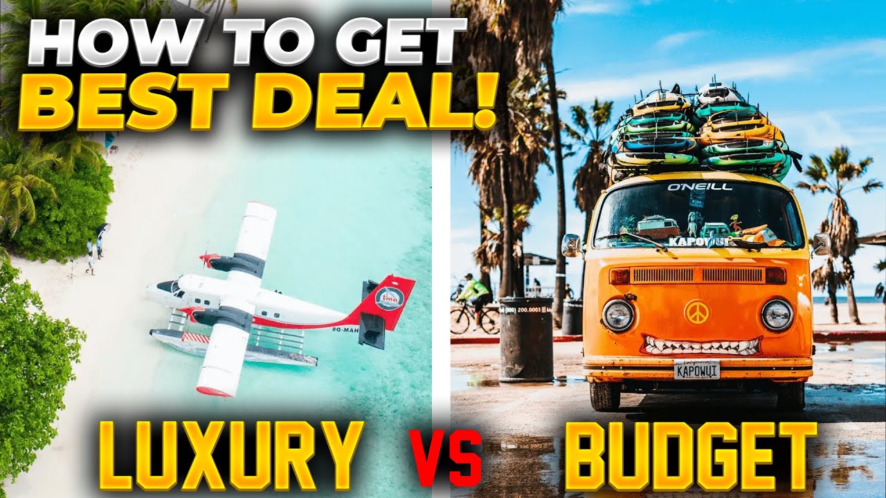 Luxury Vs Budget Travel | How To Get The Best Deals