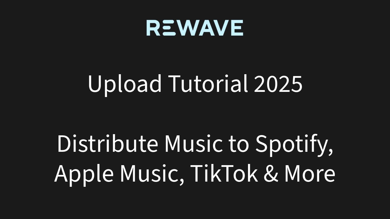 REWAVE Upload Tutorial 2025 | Distribute Music to Spotify, Apple Music, TikTok & More