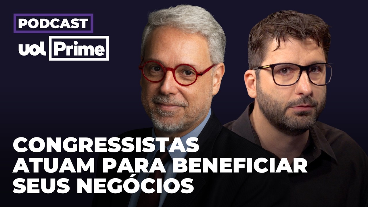 Conheça os parlamentares com projetos que beneficiam as próprias empresas | Podcast UOL Prime #114