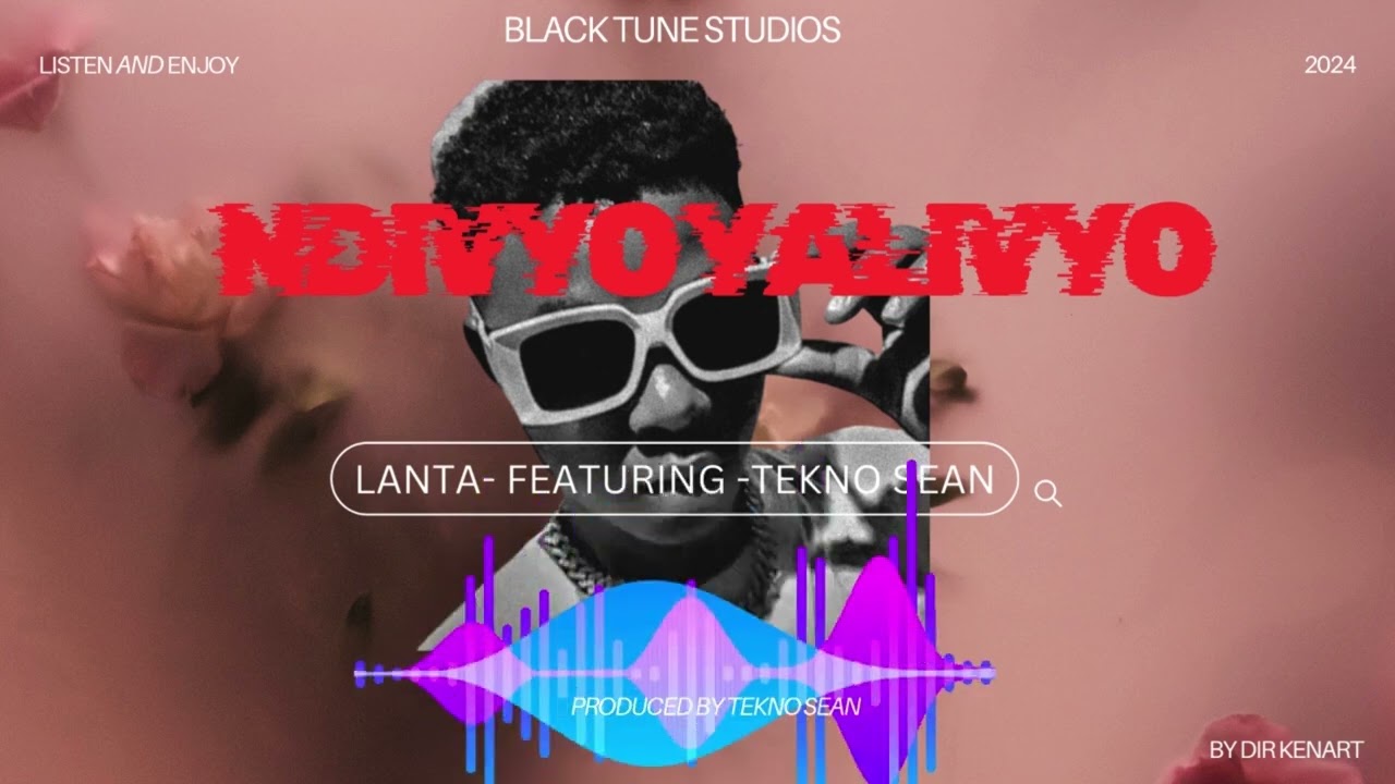 LANTA FT TEKNO SEAN - NDIVYO YALIVYO OFFICIAL AUDIO