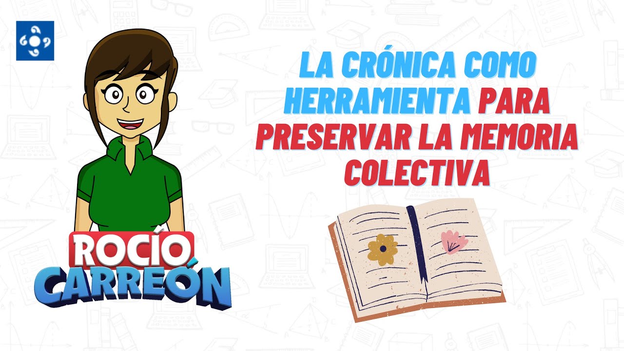 LA CRÓNICA COMO HERRAMIENTA PARA PRESERVAR LA MEMORIA COLECTIVA