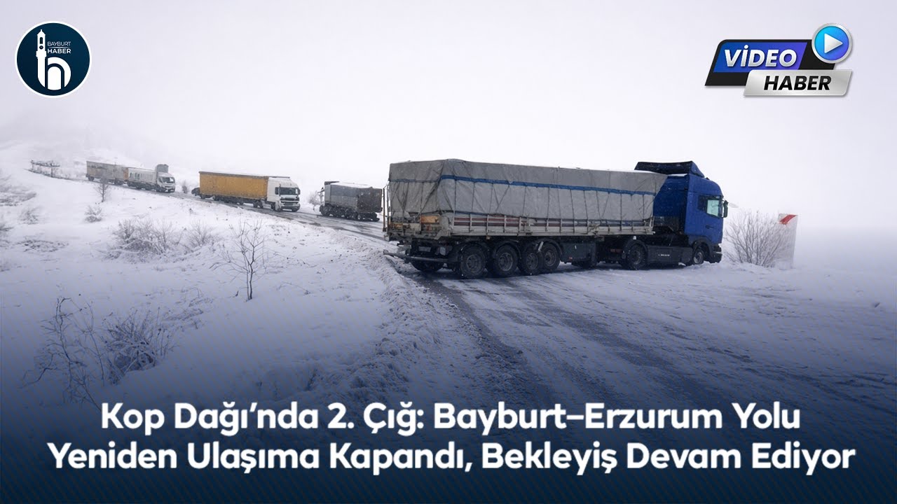 Kop Dağı’nda Çığ: Bayburt–Erzurum Yolu Yeniden Kapandı