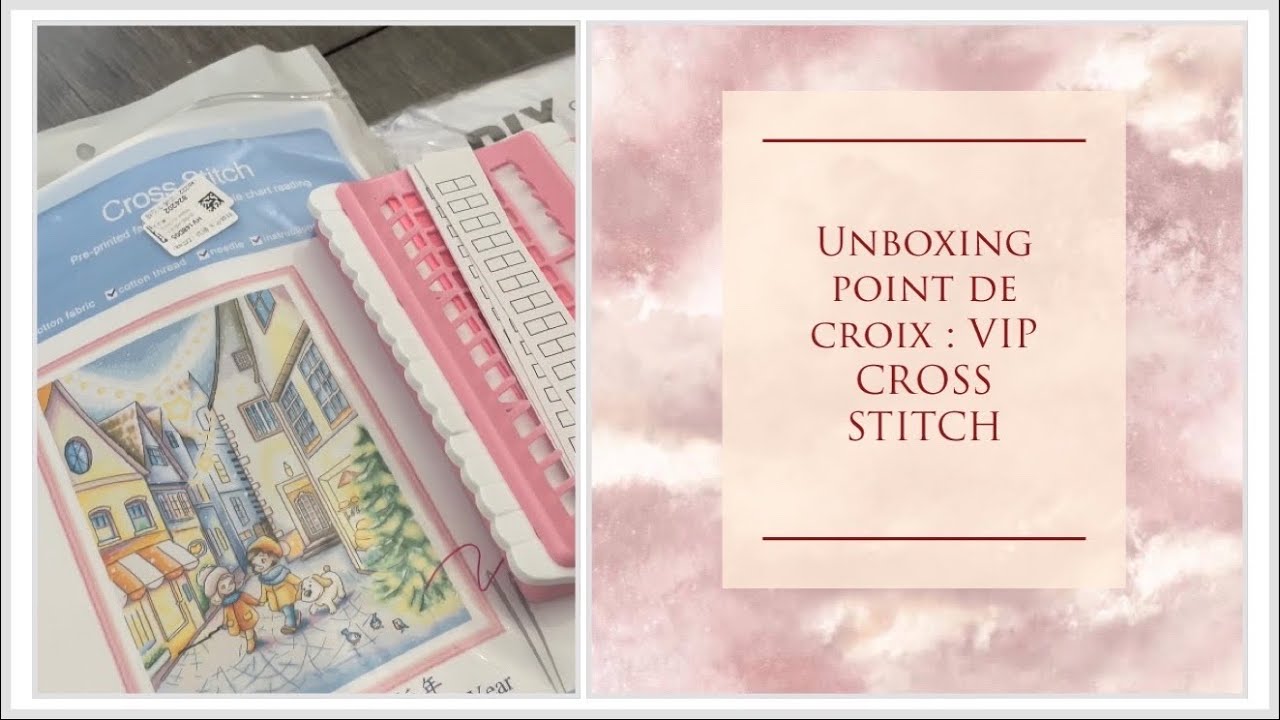 🪡📦 [UNBOXING] 139 - point de croix - VIP CROSS STITCH