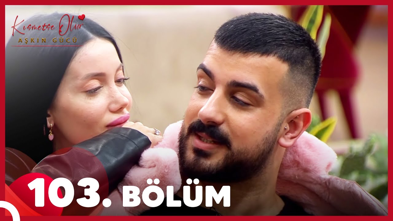 Kısmetse Olur: Aşkın Gücü 103. Bölüm