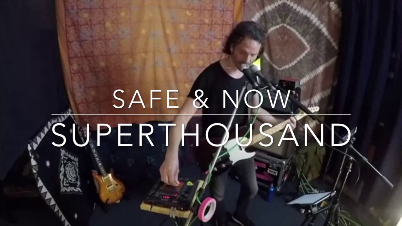 Safe & Now by Superthousand - presented by gigbox