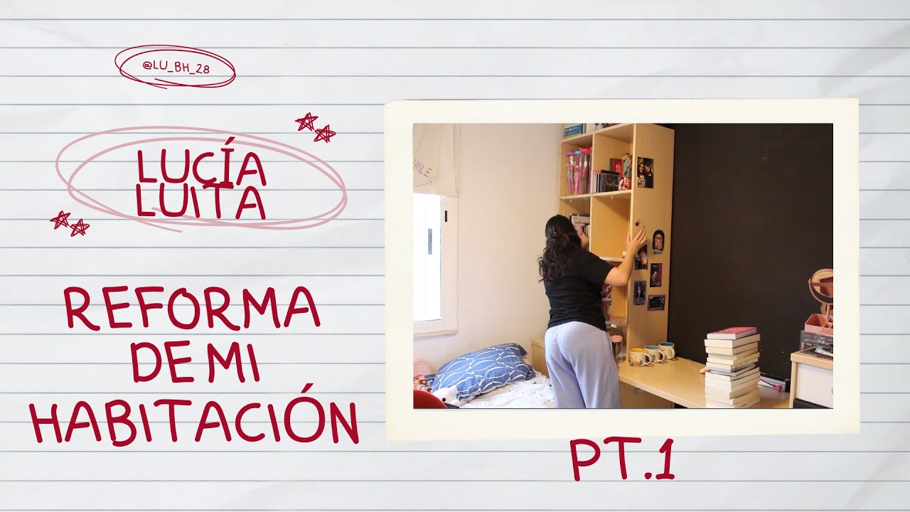 Cambiando mi cuarto Parte 1