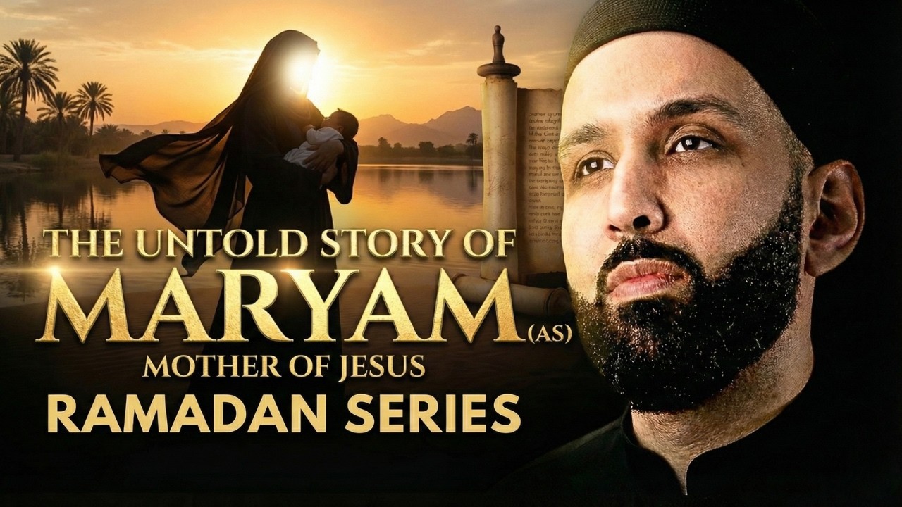 The Untold Story of Maryam (AS): The Mother of Jesus AS | Omar Suleiman