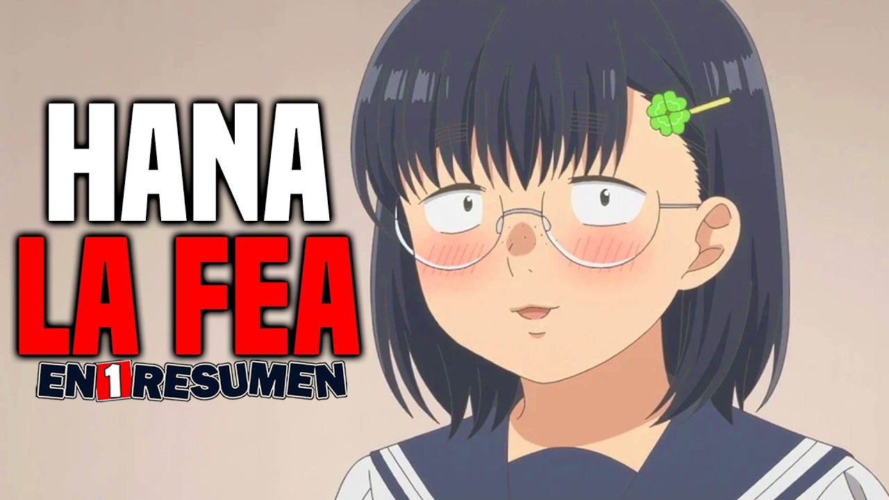 💖 Hana LA FEA!! | Busu ni Hanataba Wo En 1 Resumen