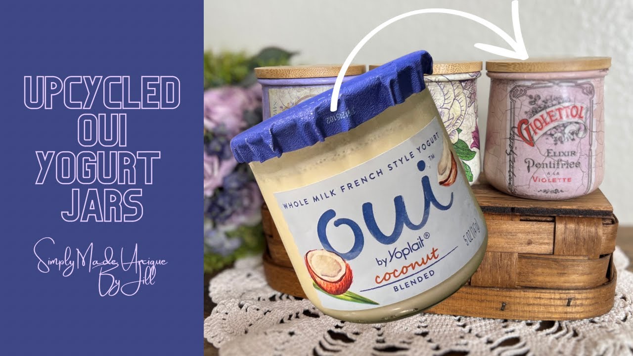 (I already know it’s French & pronounced “we” I’m human) Upcycled OUI yogurt jars