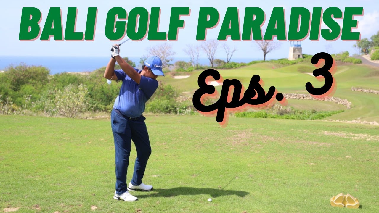 BALI GOLF PARADISE Eps. 3 : MGY Experience [Eng. subtitle]
