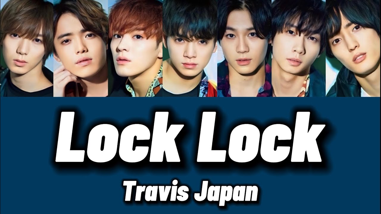 Lock Lock-Travis Japan【パート分け/歌詞/日本語字幕】