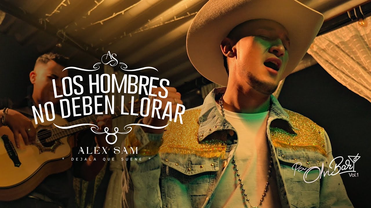Los hombres no deben llorar - Alex Sam (Video Oficial)