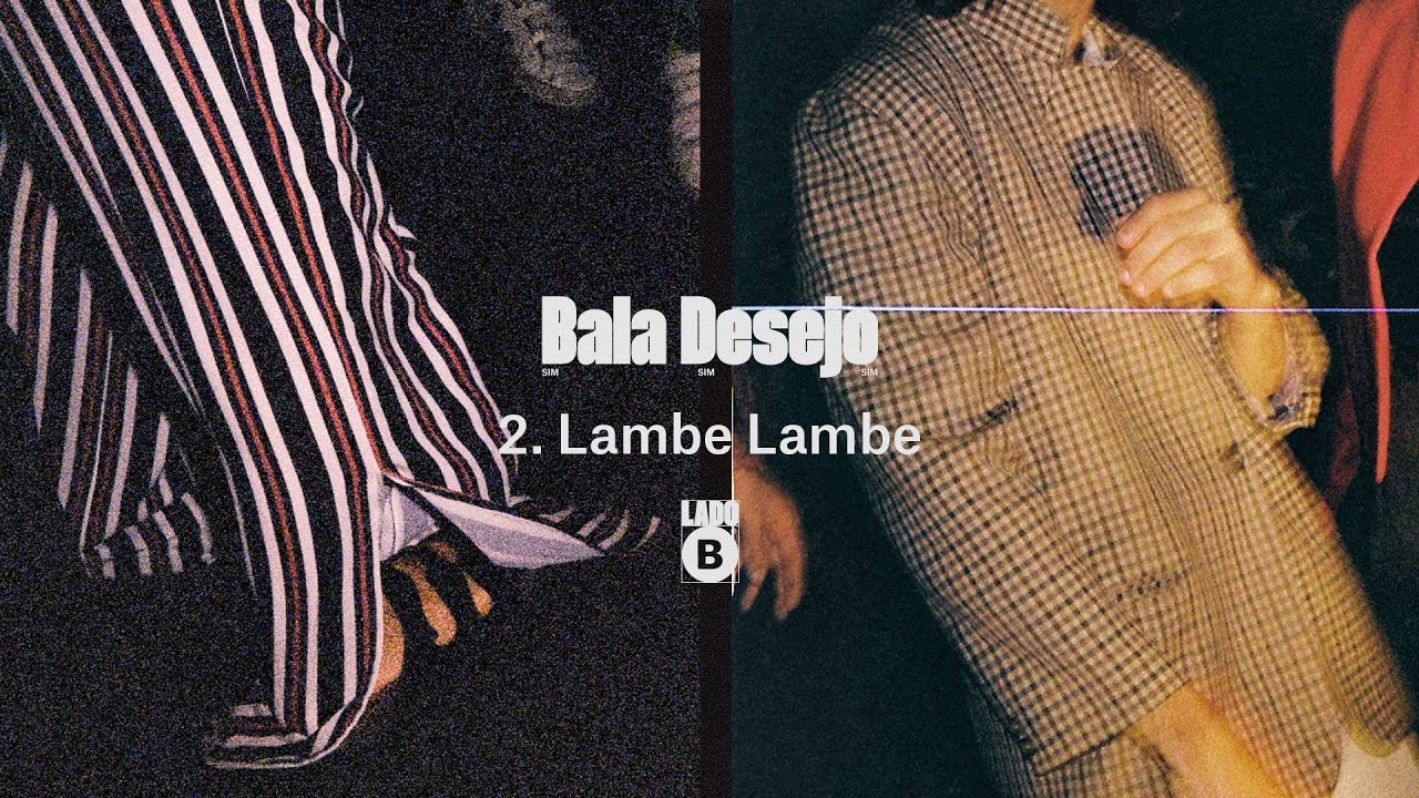 Bala Desejo - Lambe Lambe