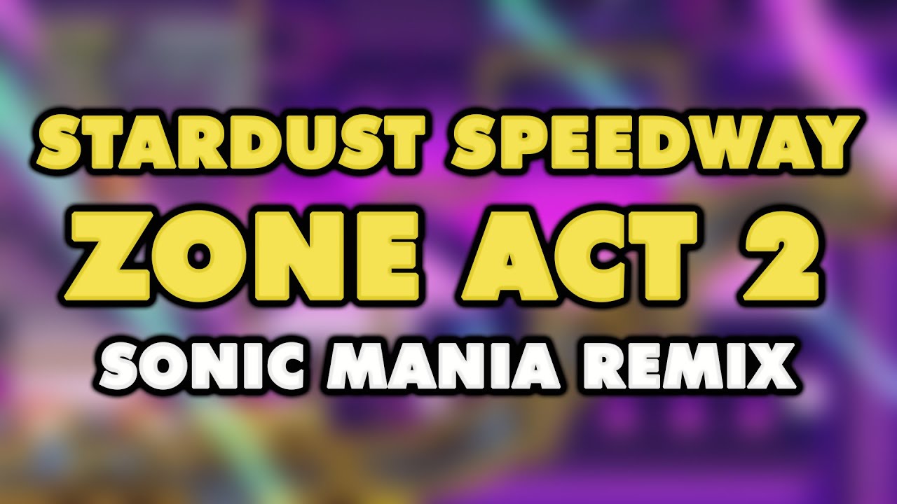 Sonic Mania - Stardust Speedway Zone Act 2 (Remix)