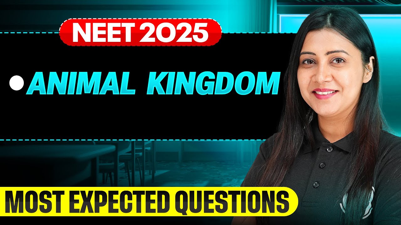 Animal Kingdom || Most Important Questions for NEET 2025 🔥