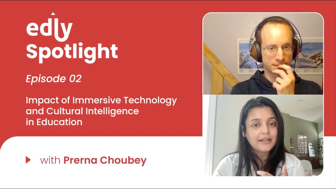 Edly Spotlight Ep #2: Impact of Technology & Cultural Intelligence in Education with Prerna Choubey