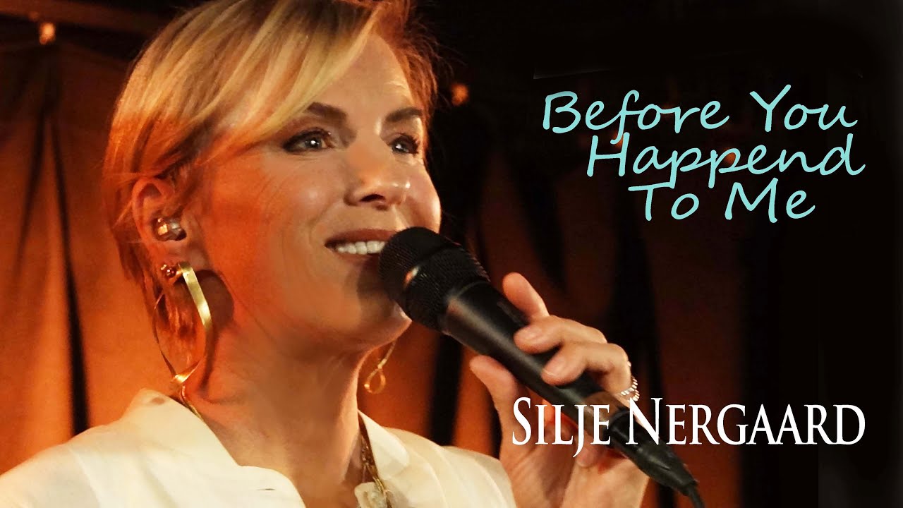 Before You Happend To Me - Silje Nergaard