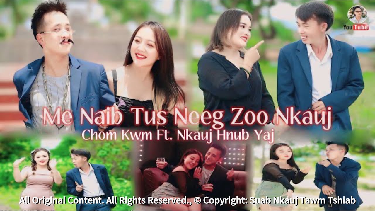 ME NAIB TUS NEEG ZOO NKAUJ - Chom Kwm/NkaujHnub Yaj (Official Music Vodeo) @Suab.Nkauj.Tawm.Tshiab