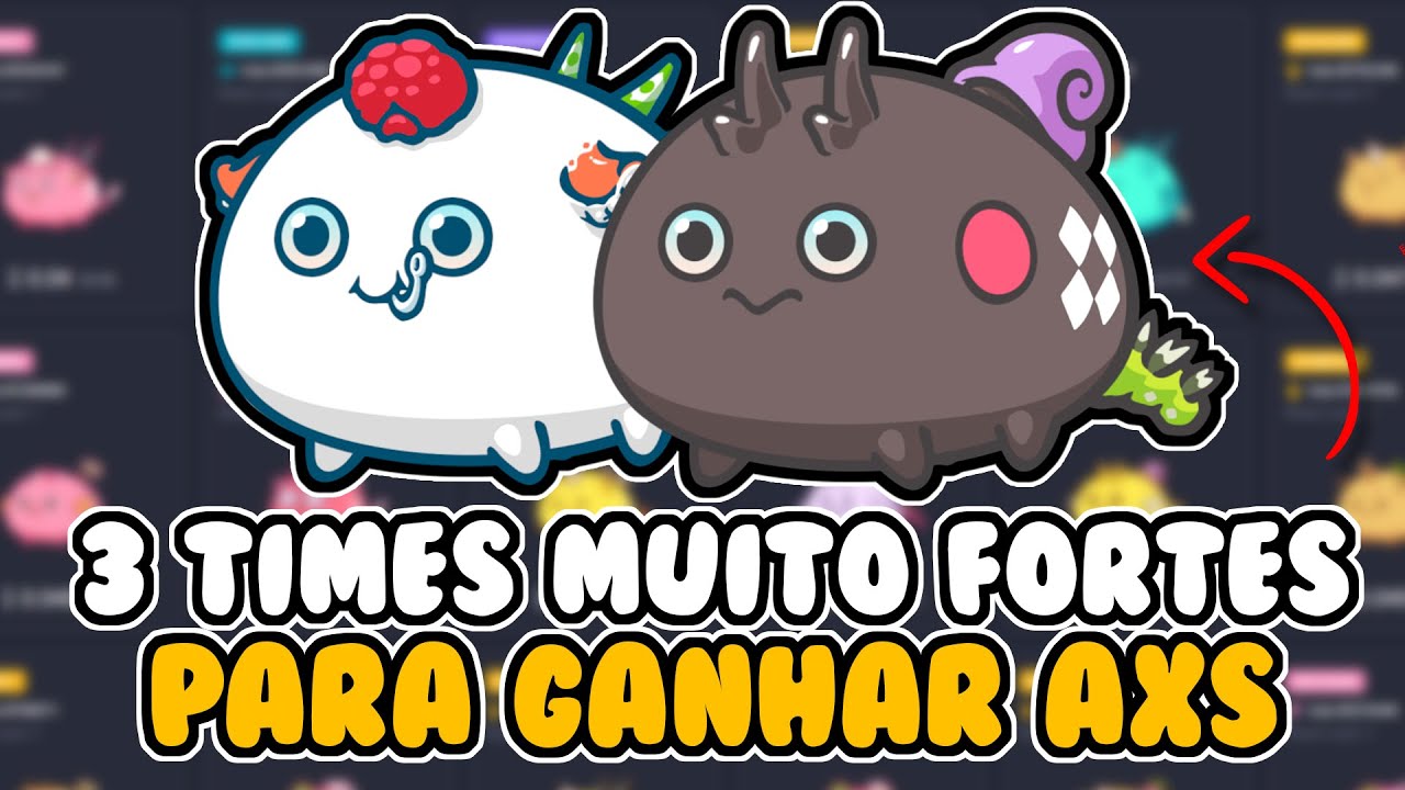 3 Times que eu MONTARIA para DISPUTAR recompensa de AXS - Axie Infinity