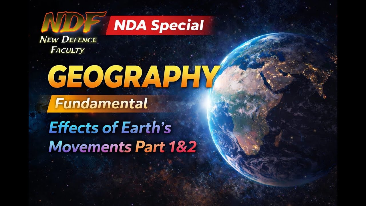 Effects of Earth's Movements Day-Night, Season NDA Geography Fundamentals|