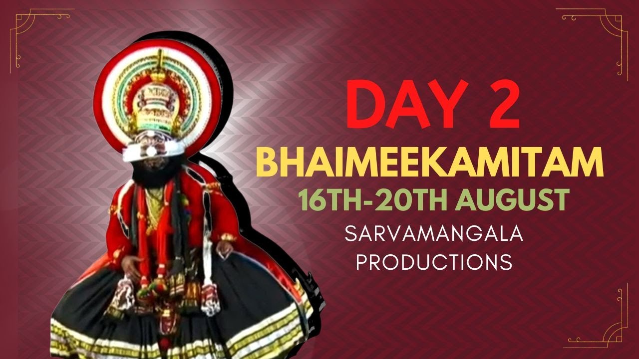 Kathakali Utsav |  Bhaimeekamitam | Day 2 -  August 17th - 3 PM IST