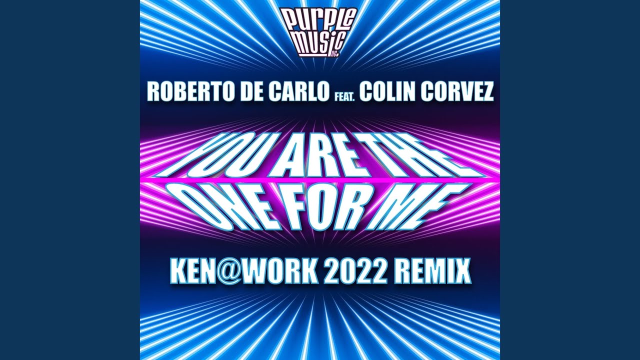 You Are the One for Me (Ken@Work 2022 Remix)