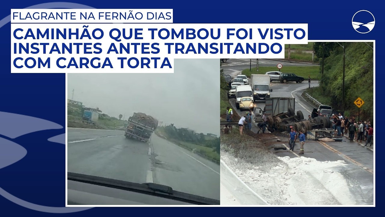 Flagrante: Caminhão que tombou na Fernão Dias foi visto instantes antes transitando com carga torta