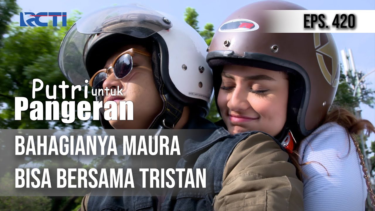 PUTRI UNTUK PANGERAN - Bahagianya Maura Bisa Bersama Tristan