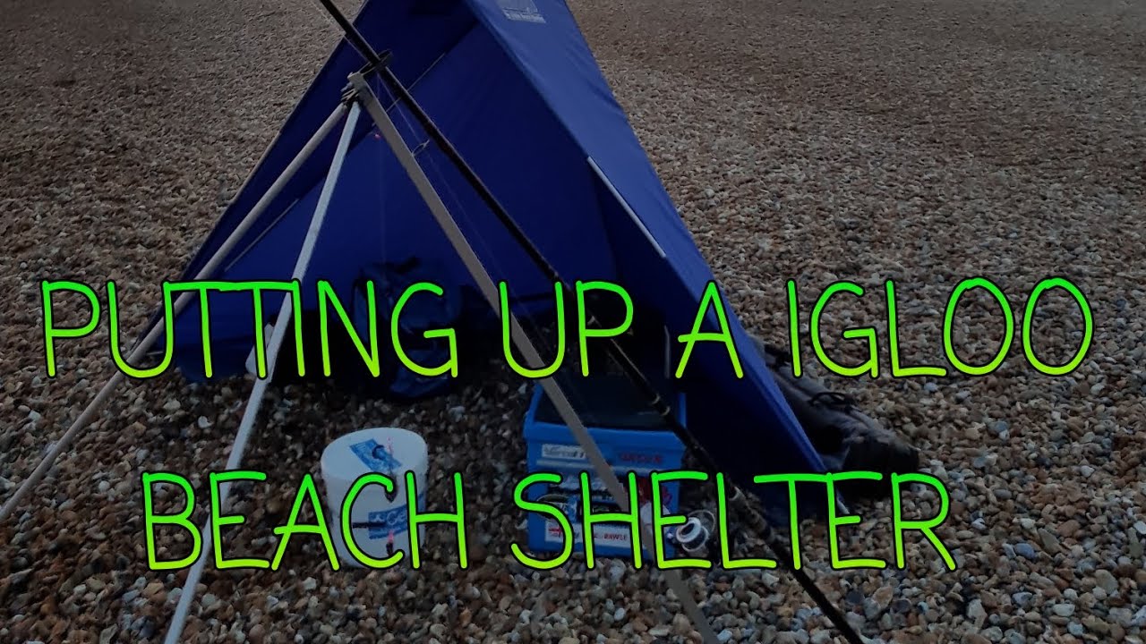 sea fishing how to put up a igloo beach shelter