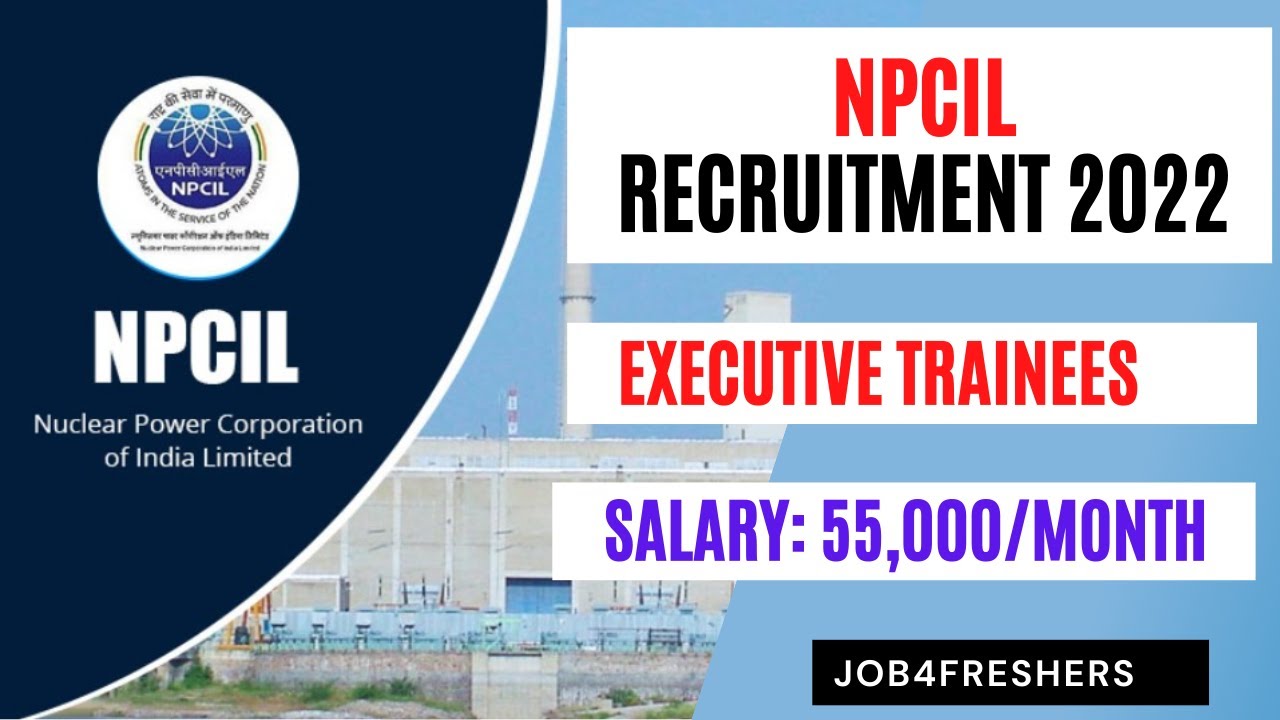 NPCIL Recruitment 2022 | Executive Trainees | Apply Now | Job4freshers