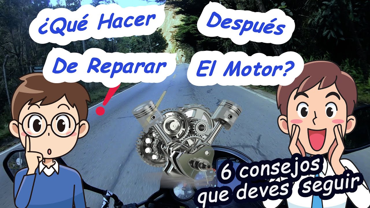 Qué hacer después de reparar el motor