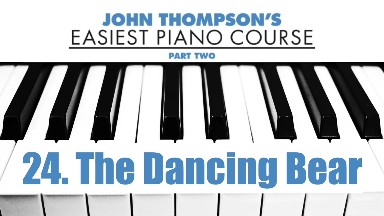 John Thompson's Easiest Piano Course Part 2.24 - The Dancing Bear