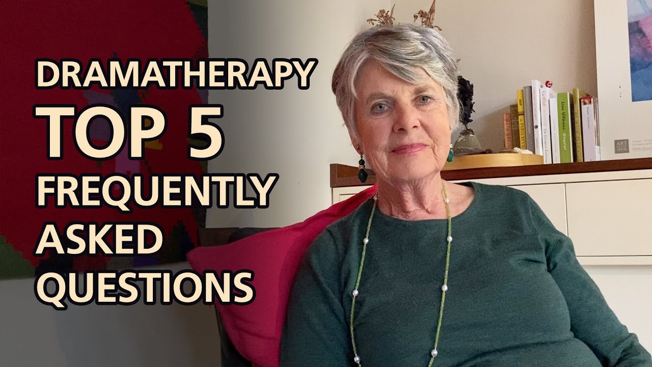 Dramatherapy Top 5 Frequently Asked Questions