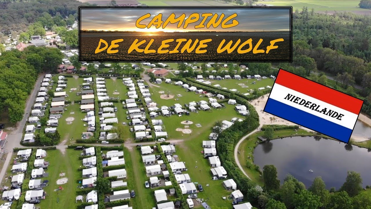 Vorstellung Campingplatz De Kleine Wolf Niederlande 2018