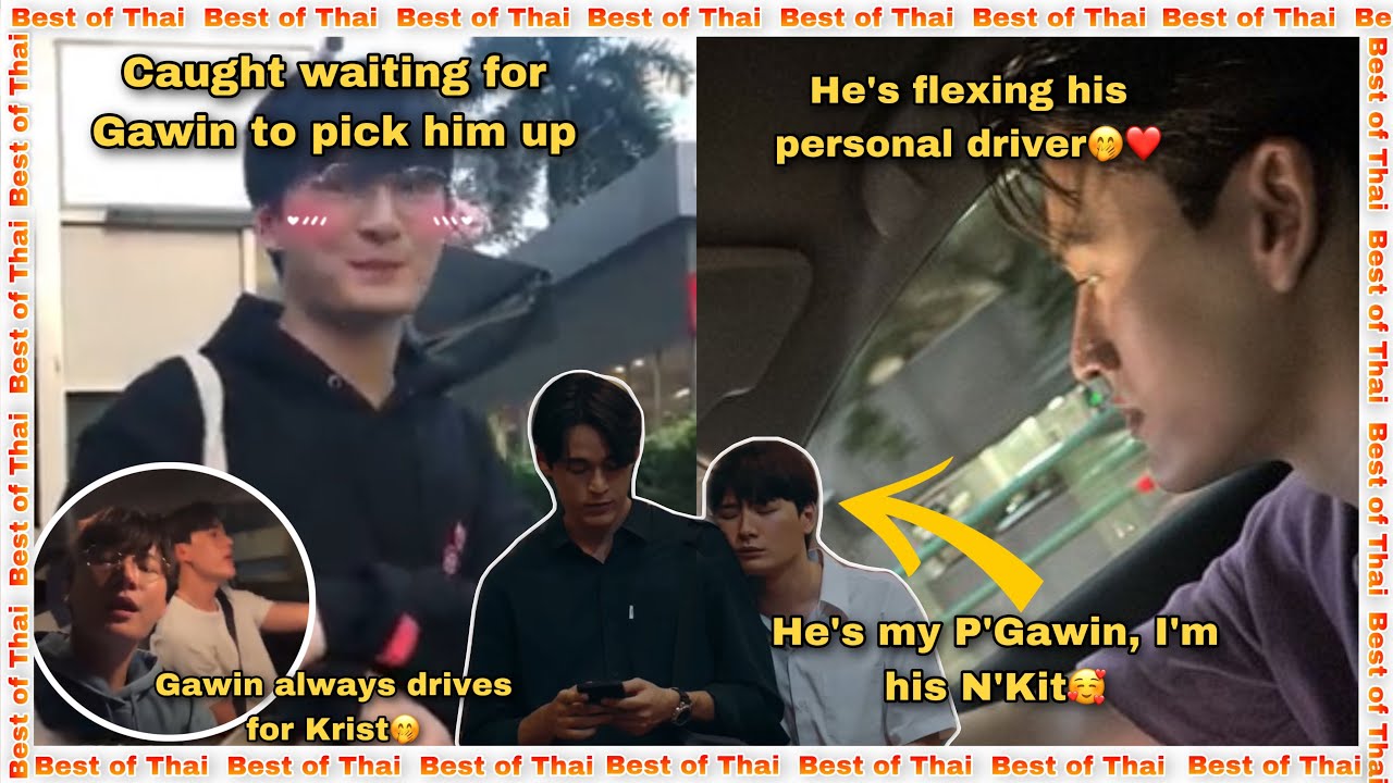 Krist Being Gawin’s Nong and Baby | Krist Was Caught Waiting for Gawin to Pick Him Up