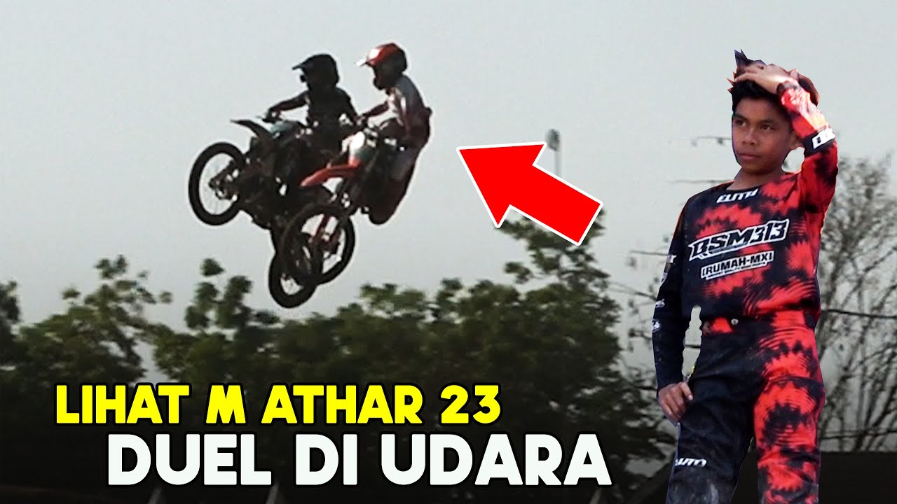 M ATHAR 23 Nekat DUEL motocross Di udara