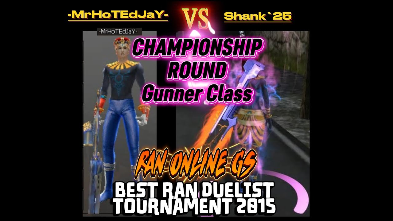 -MrHoTEdJaY- vs Shank`25             Ran Online GS BEST RAN DUELIST TOURNAMENT 2015